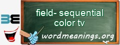 WordMeaning blackboard for field-sequential color tv